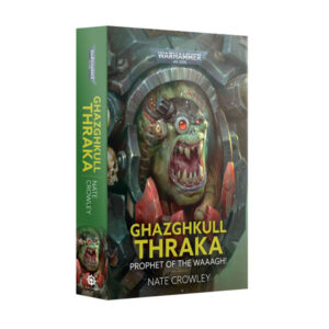 Ghazghkull Thraka: Prophet Of The Waaagh! (Paperback)