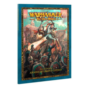 Warhammer: The Old World: Arcane Journal: Armies of Grand Cathay