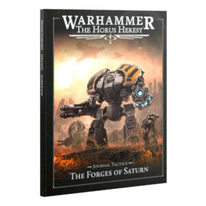 Warhammer: The Horus Heresy: Journal Tactica: The Forges of Saturn