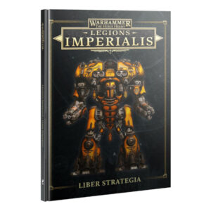 Warhammer: The Horus Heresy: Legions Imperialis: Liber Strategia