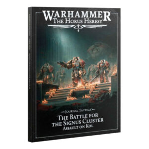 Warhammer: The Horus Heresy: Journal Tactica: The Battle for The Signus Cluster: Assault on Kol